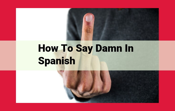 Curse Words in Spanish: The Meaning and Usage of "Maldita Sea"