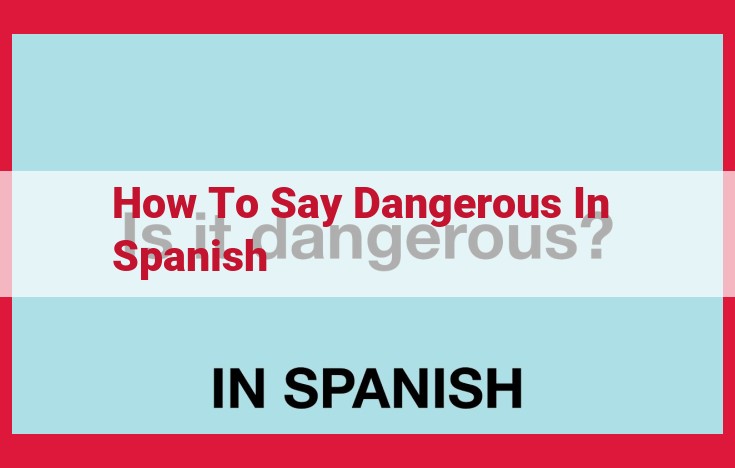 Discover the Spanish Vocabulary for Expressing "Dangerous" and Related Concepts