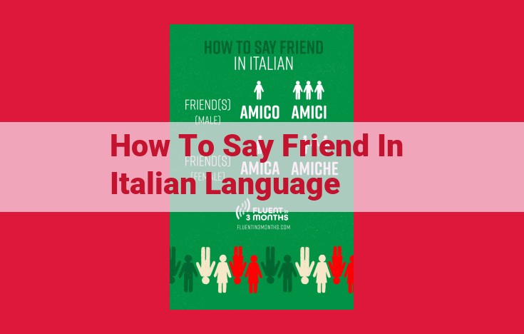 Ultimate Guide to Understanding and Strengthening Italian Friendships