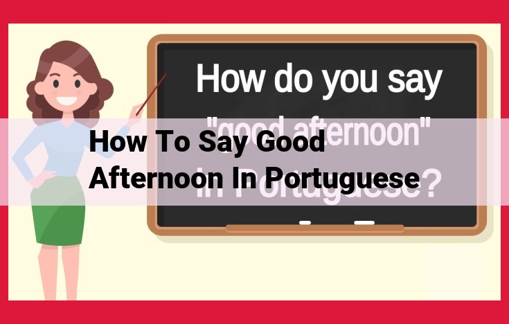 Quick and Easy Guide to Saying Good Afternoon in Portuguese: "Boa Tarde"