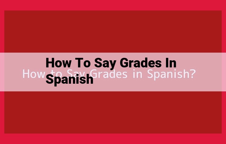 Grades in Spanish: Vocabulary, Expressions, and Examples