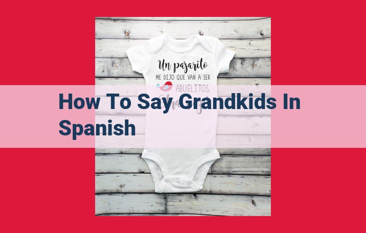 Expressing "Grandchildren" in Spanish: Nieto, Nieta, and Affectionate Forms