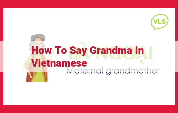 Grandmothers in Vietnamese Culture: A Cherished Role in Family Traditions