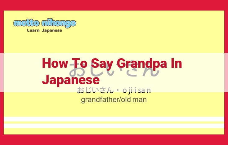 Addressing Your Grandfather: Formal and Affectionate Japanese Terms