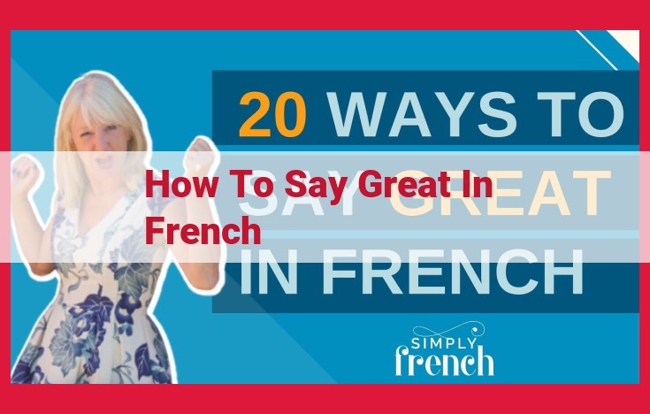 3 Ways to Express "Great" in French: Super, Génial, and Formidable