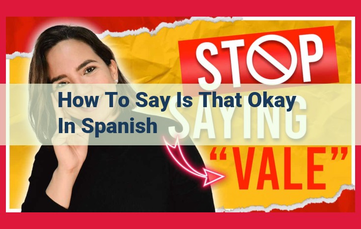 A Guide to Saying "Is That Okay" in Spanish: Formal and Informal Phrases