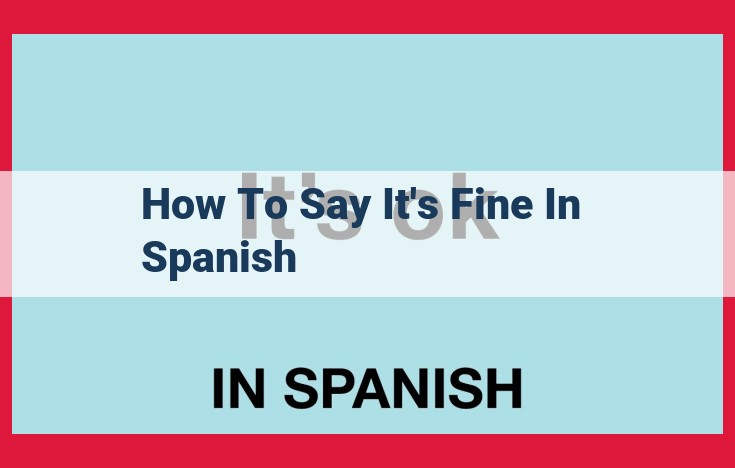 How to Say "It's Fine" in Spanish: A Comprehensive Guide to "Está Bien"