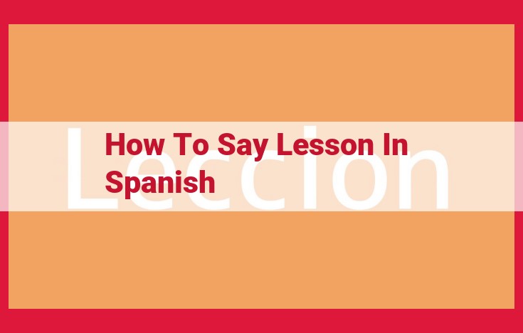 Spanish Lesson Vocabulary: Learn to Say "Lesson" in Spanish