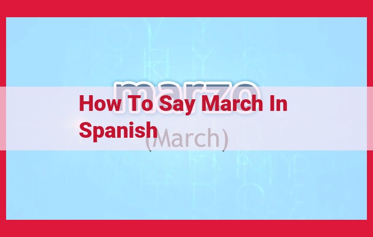 How to Say "March" in Spanish: A Guide to "Marchar"