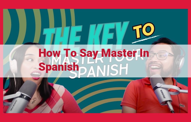 Spanish Translation: How to Say "Master" | Maestro vs. Dominar