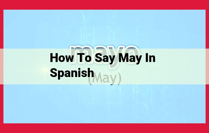 Unlock the Power of "May" in Spanish: Express Permission, Possibility, and Conditionality