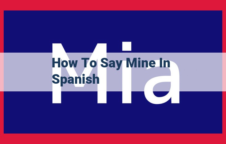 Expressing Ownership in Spanish: A Comprehensive Guide to Using "Mío" and "Mía"