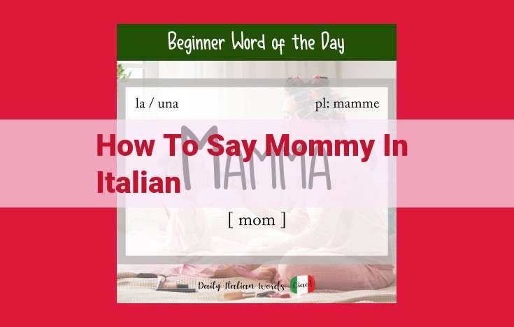 How to Say "Mommy" in Italian: Mamma vs. Madre