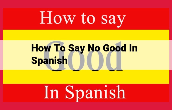 Effective Spanish Phrases and Vocabulary for Expressing "No Good"