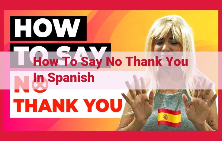 Mastering "No Thank You" in Spanish: Cultural Nuances and Language Resources for Seamless Communication