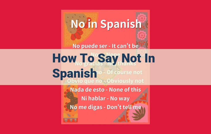 Expressing Negation in Spanish: Essential Phrases, Contractions, and Alternatives