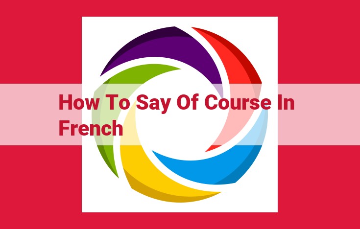 Mastering "Of Course" in French: Essential Phrases and Cultural Significance