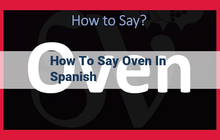 Spanish Translation for "Oven": Horno - Meaning, Usage, and Description