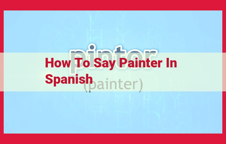 Master the Spanish Vocabulary for Painting: Tools, Spaces, and Artists