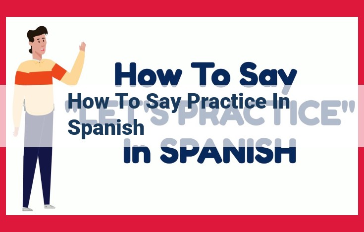 How to Say "Practice" in Spanish: Perfect Your Skills with "Práctica"