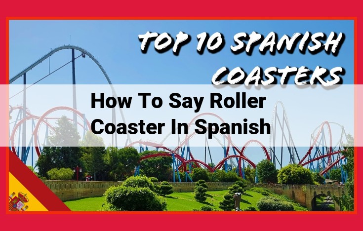 How to Say "Roller Coaster" in Spanish: A Detailed Explanation