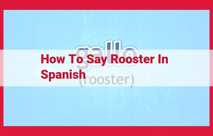 Understanding the Spanish Term "Gallo": A Comprehensive Guide to the Word for "Rooster"