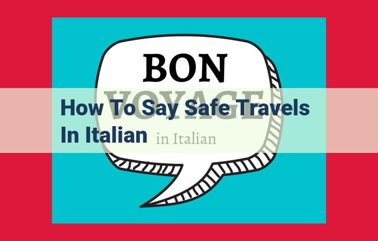 Guide to Saying "Safe Travels" in Italian: Essential Phrases and Vocabulary