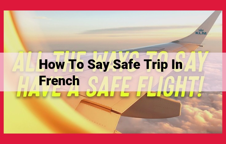 Bid Farewell with "Bon Voyage": A French Tradition for Safe Travels