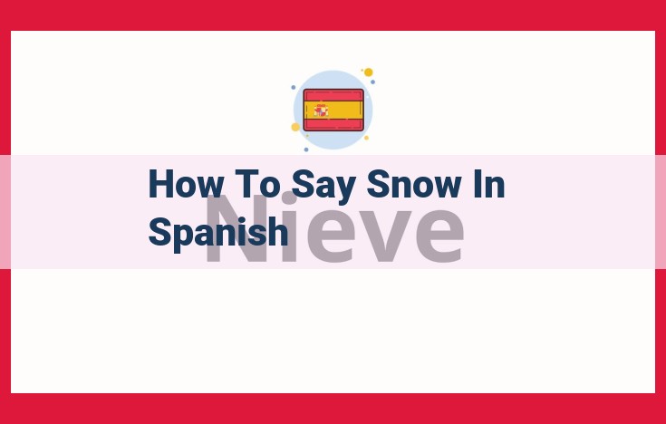 Master Spanish Words for Winter: Snow, Snowfall, and Snowy Delights