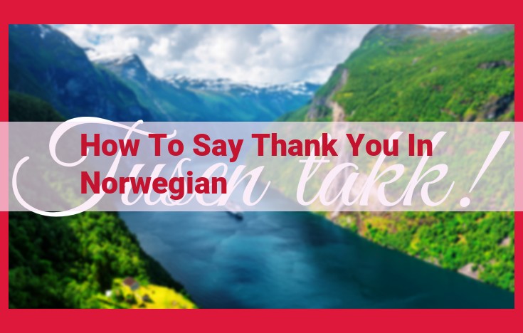 Expressing Gratitude in Norwegian: A Guide to Formal and Informal Phrases