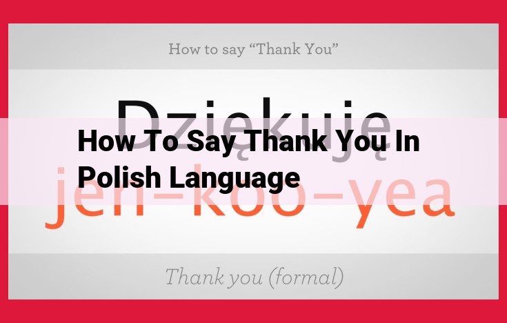 Expressing Gratitude in Polish: A Comprehensive Guide to "Dziękuję" and Formal Phrases