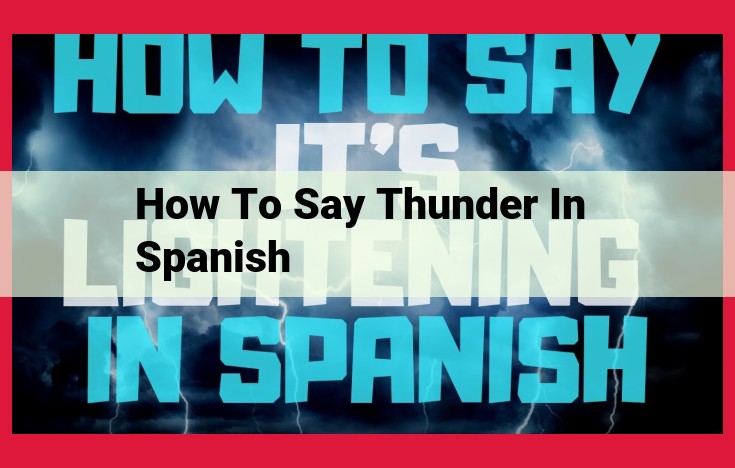 How to Say "Thunder" in Spanish: The Ultimate Guide to "Trueno"