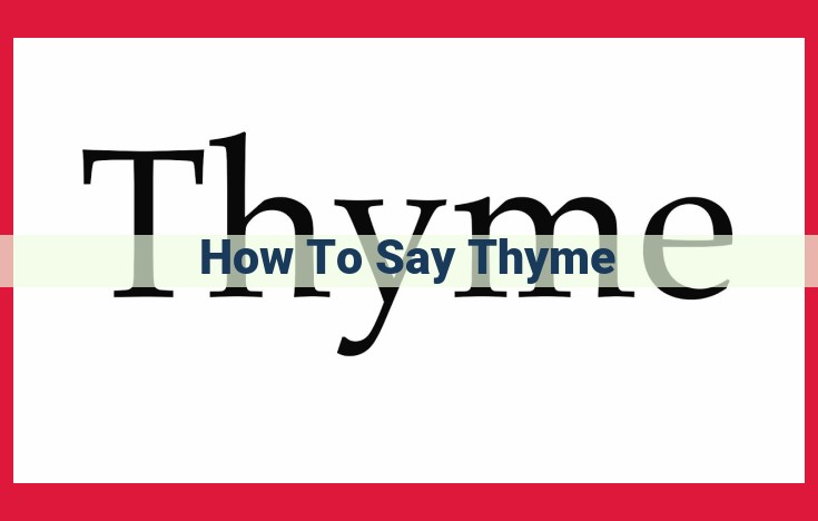 Master the Art of Pronouncing "Thyme" with Effortless Steps