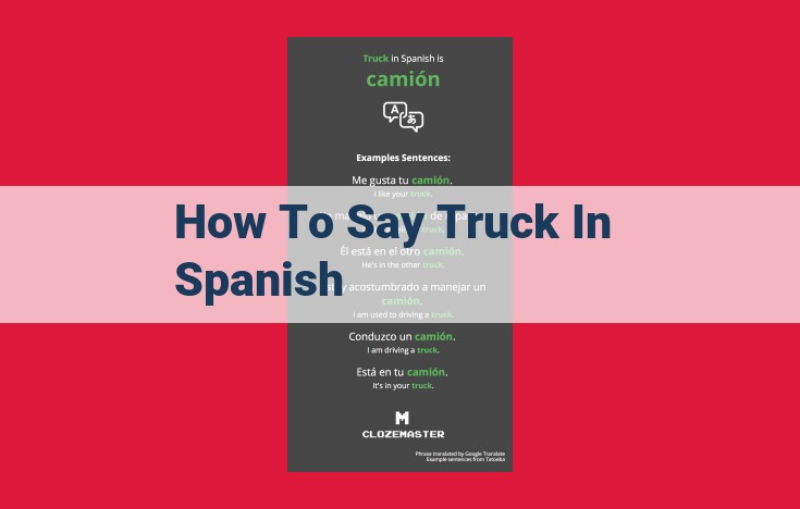 Mastering the Spanish Translation for "Truck": Exploring the Versatile 'Camión'