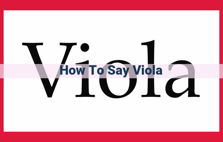 Master the Pronunciation of "Viola": A Comprehensive Guide