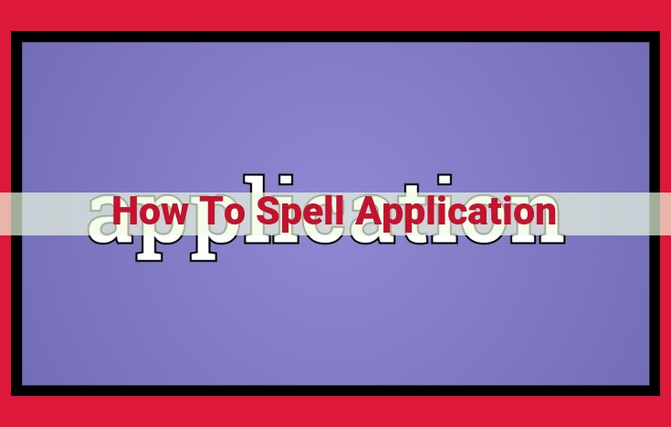 Master the Art of Spelling: A Comprehensive Guide for Effective Communication