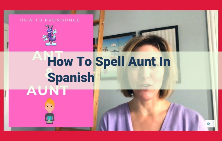 Mastering the Spanish Translation of "Aunt" with "Tía": A Comprehensive Guide