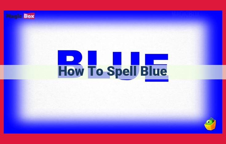 Unlocking the Linguistic Landscape of "Blue": A Comprehensive Spelling Guide