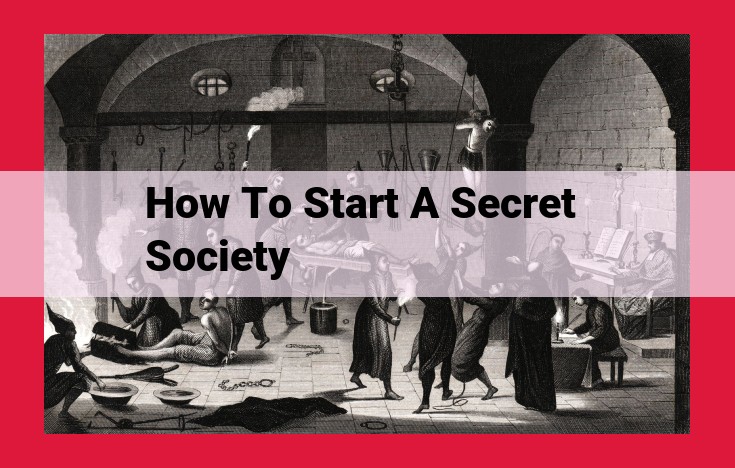 Unveiling the Art of Secret Society Creation: A Comprehensive Guide