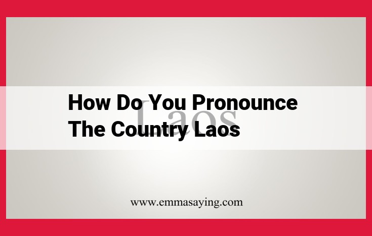 Ultimate Guide to Pronouncing Laos: A Step-by-Step Breakdown