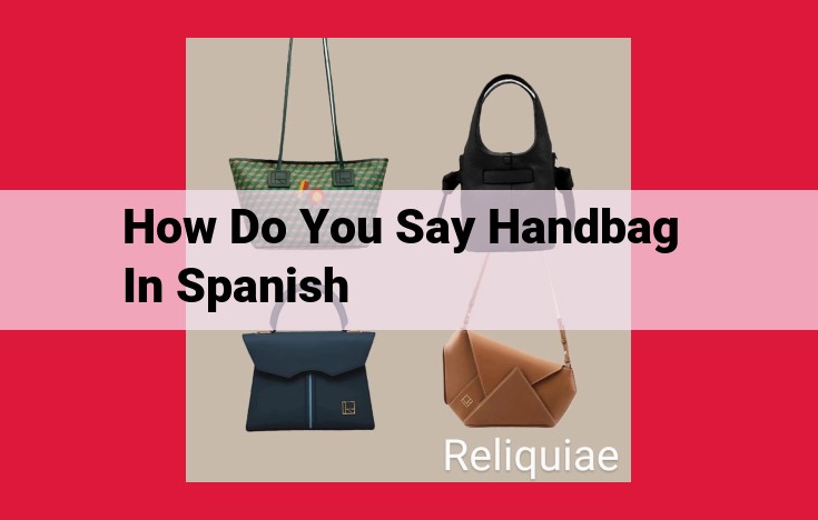 How to Say "Handbag" in Spanish: Ultimate Guide to "Bolso"