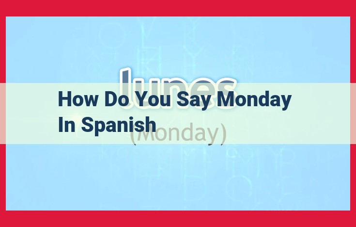 How to Say "Monday" in Spanish: A Comprehensive Guide