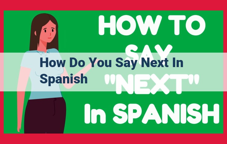 Discover the Spanish Word for "Next": "Siguiente" and Its Usage