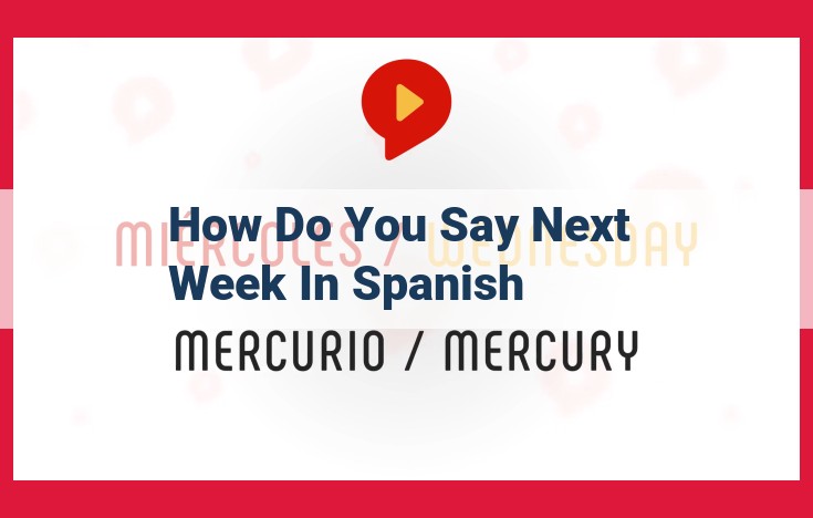Next Week in Spanish: Synonyms, Phrases, Antonyms, and More