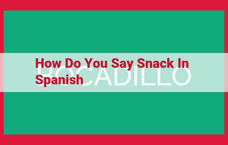 Comprehensive Guide to Spanish Snacking Vocabulary for Enhanced Communication and Cultural Insight