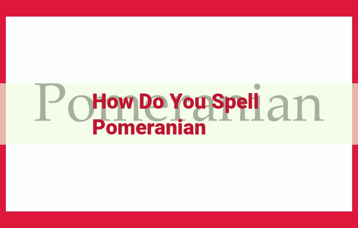 The History and Charm of the Pomeranian, German Spitz, and Pomerania Region