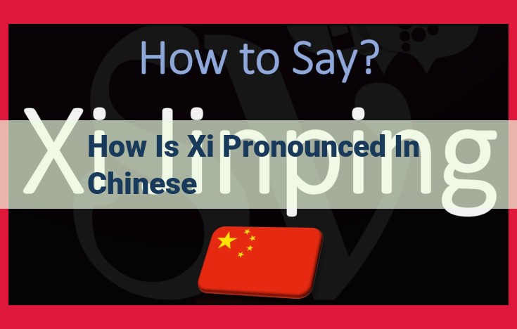 Pronunciation of Xi in Mandarin Chinese: A Comprehensive Guide