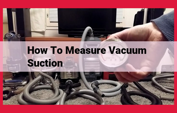 Measure Vacuum Suction: Devices, Units, Applications, and Standards