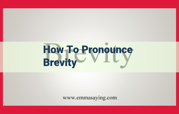 How to Pronounce "Brevity" with Precision: A Step-by-Step Guide