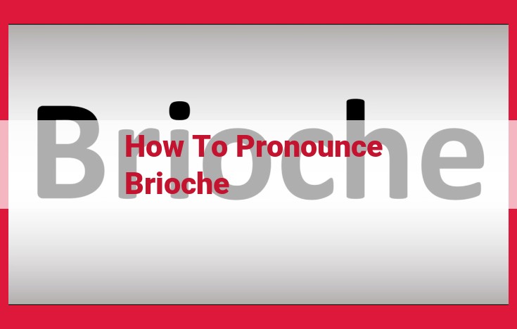 Discover Brioche: A French Pastry Delight | Pronunciation, History, and Uses